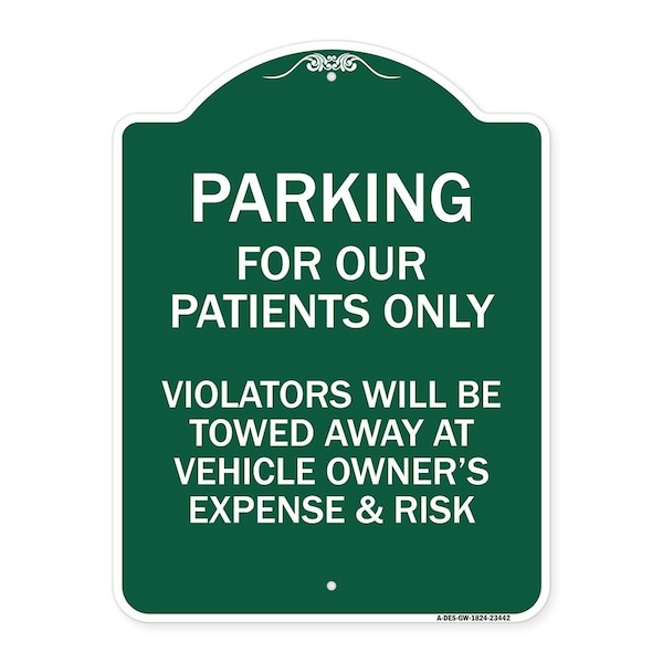 Signmission Parking for Our Patients Only Violators Will Be Towed Away at Vehicle Owners Expense, GW-1824-23442 A-DES-GW-1824-23442 - main